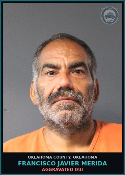 CCW arrest card for Francisco Javier Merida in Oklahoma County: AGGRAVATED DUI