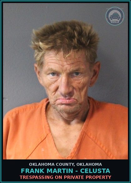 CCW arrest card for Frank Martin - Celusta in Oklahoma County: TRESPASSING ON PRIVATE PROPERTY