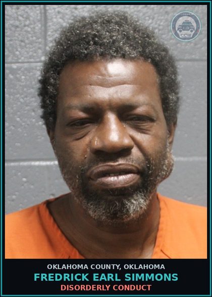 CCW arrest card for Fredrick Earl Simmons in Oklahoma County: DISORDERLY CONDUCT