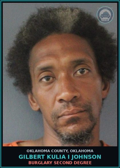 CCW arrest card for Gilbert Kulia I Johnson in Oklahoma County: BURGLARY SECOND DEGREE