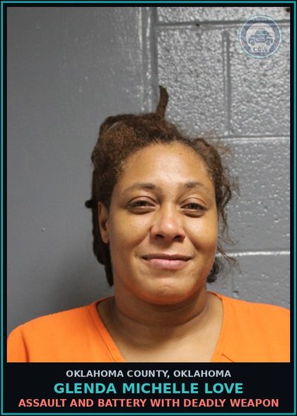 CCW arrest card for Glenda Michelle Love in Oklahoma County: ASSAULT AND BATTERY WITH DEADLY WEAPON