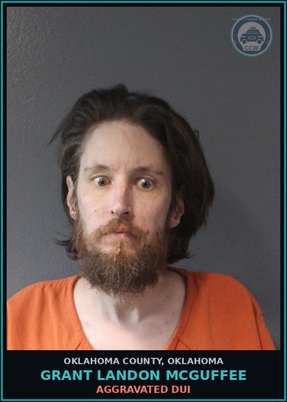 CCW arrest card for Grant Landon Mcguffee in Oklahoma County: AGGRAVATED DUI