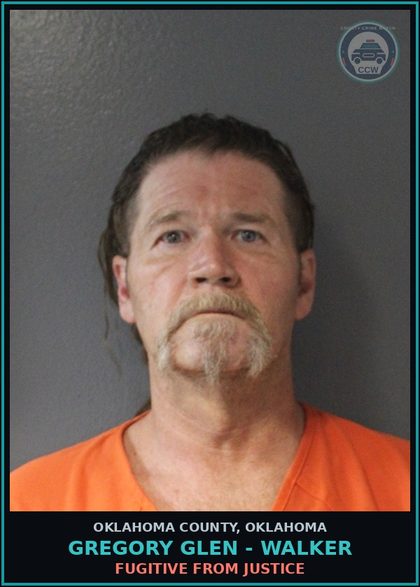 CCW arrest card for Gregory Glen - Walker in Oklahoma County: FUGITIVE FROM JUSTICE