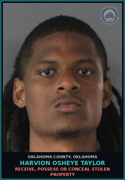 CCW arrest card for Harvion Osheye Taylor in Oklahoma County: RECEIVE, POSSESS OR CONCEAL STOLEN PROPERTY