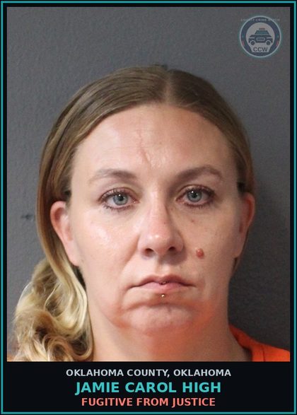 CCW arrest card for Jamie Carol High in Oklahoma County: FUGITIVE FROM JUSTICE