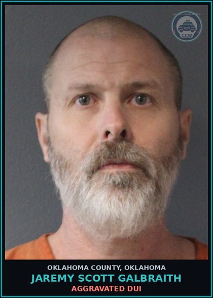 CCW arrest card for Jaremy Scott Galbraith in Oklahoma County: AGGRAVATED DUI