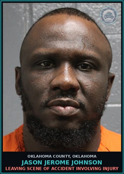 CCW arrest card for Jason Jerome Johnson in Oklahoma County: LEAVING SCENE OF ACCIDENT INVOLVING INJURY