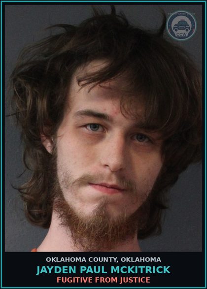 CCW arrest card for Jayden Paul Mckitrick in Oklahoma County: FUGITIVE FROM JUSTICE