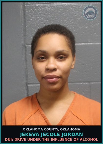 CCW arrest card for Jekeva Jecole Jordan in Oklahoma County: DUI: DRIVE UNDER THE INFLUENCE OF ALCOHOL