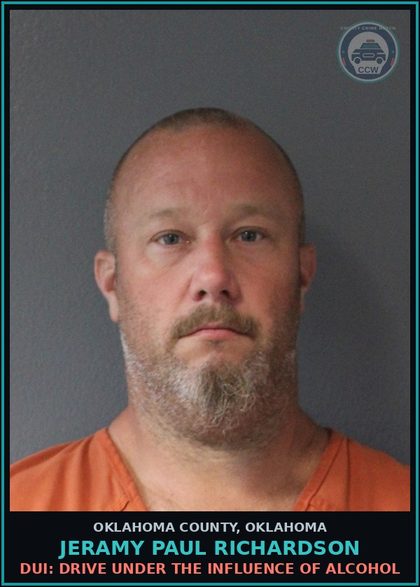 CCW arrest card for Jeramy Paul Richardson in Oklahoma County: DUI: DRIVE UNDER THE INFLUENCE OF ALCOHOL