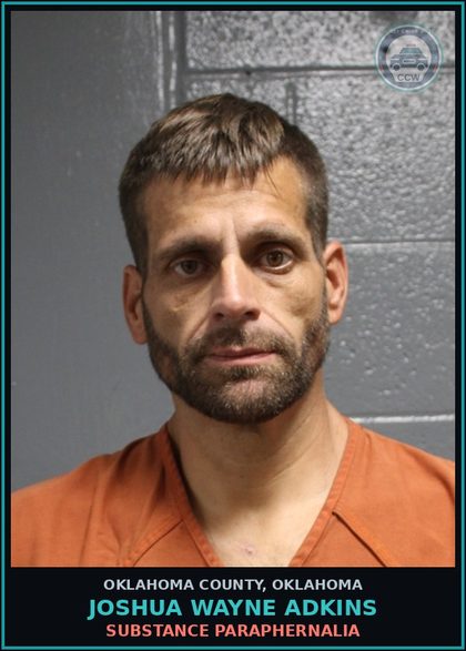 CCW arrest card for Joshua Wayne Adkins in Oklahoma County: DRUG PARAPHERNALIA