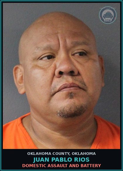 CCW arrest card for Juan Pablo Rios in Oklahoma County: DOMESTIC ASSAULT AND BATTERY