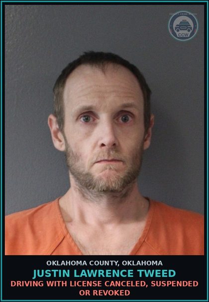 CCW arrest card for Justin Lawrence Tweed in Oklahoma County: DRIVING WITH LICENSE CANCELED, SUSPENDED OR REVOKED