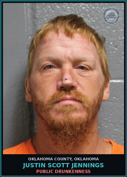 CCW arrest card for Justin Scott Jennings in Oklahoma County: PUBLIC DRUNKENNESS