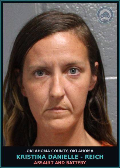 CCW arrest card for Kristina Danielle - Reich in Oklahoma County: ASSAULT AND BATTERY