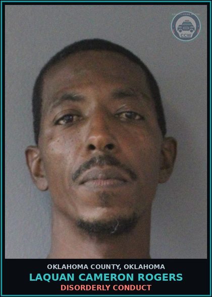 CCW arrest card for Laquan Cameron Rogers in Oklahoma County: DISORDERLY CONDUCT