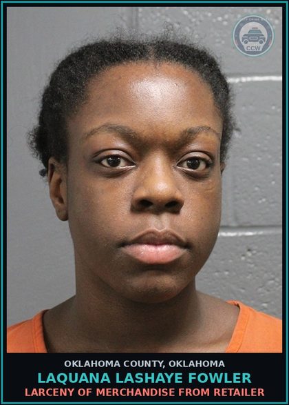 CCW arrest card for Laquana Lashaye Fowler in Oklahoma County: LARCENY OF MERCHANDISE FROM RETAILER