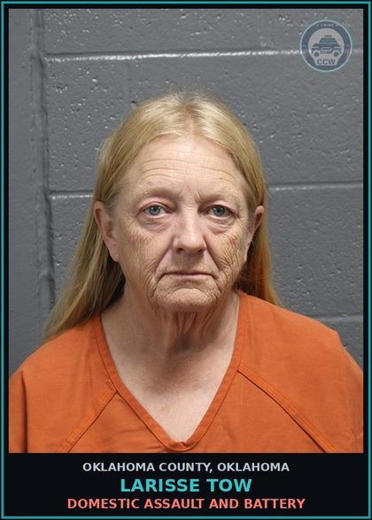 CCW arrest card for Larisse Tow in Oklahoma County: DOMESTIC ASSAULT AND BATTERY