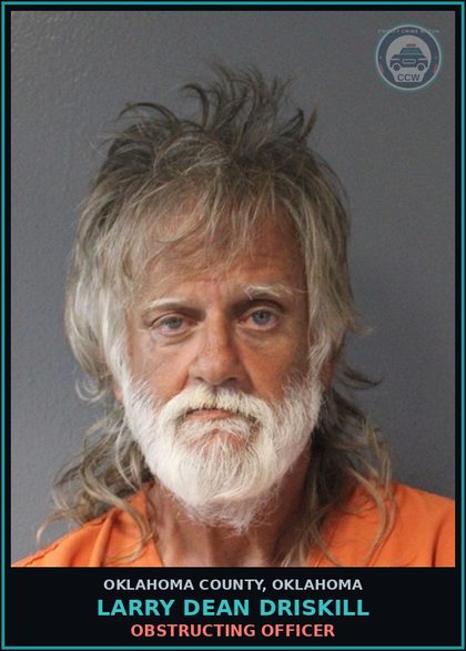 CCW arrest card for Larry Dean Driskill in Oklahoma County: MALICIOUS INJURY OR DESTRUCTION OF PROPERTY $1,000 OR MORE