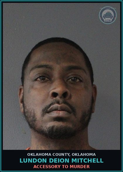 CCW arrest card for Lundon Deion Mitchell in Oklahoma County: ACCESSORY TO MURDER