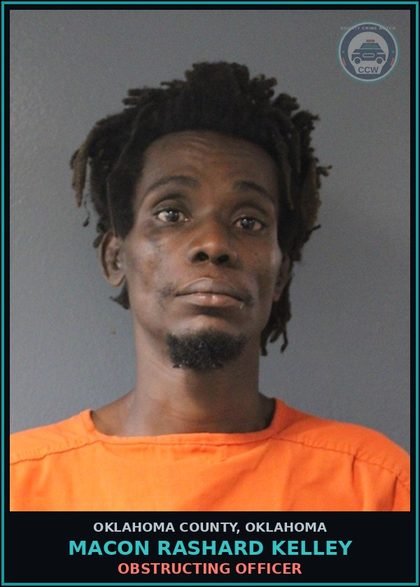 CCW arrest card for Macon Rashard Kelley in Oklahoma County: OBSTRUCTING OFFICER