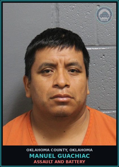 CCW arrest card for Manuel Guachiac in Oklahoma County: ASSAULT AND BATTERY