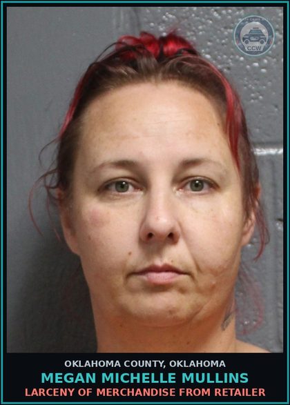 CCW arrest card for Megan Michelle Mullins in Oklahoma County: DESTROYING EVIDENCE OF OWNERSHIP OF WRECKED PROPERTY