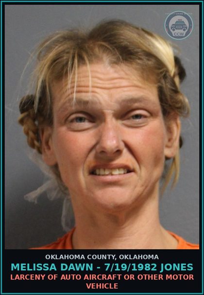 CCW arrest card for Melissa Dawn - 7/19/1982 Jones in Oklahoma County: LARCENY OF AUTO AIRCRAFT OR OTHER MOTOR VEHICLE