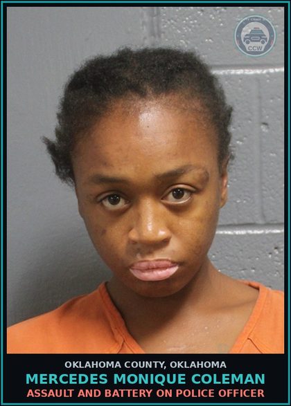 CCW arrest card for Mercedes Monique Coleman in Oklahoma County: ASSAULT AND BATTERY ON POLICE OFFICER