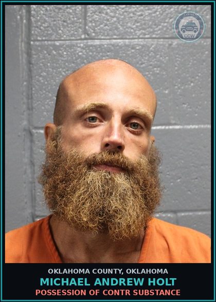 CCW arrest card for Michael Andrew Holt in Oklahoma County: POSSESSION OF contr substance