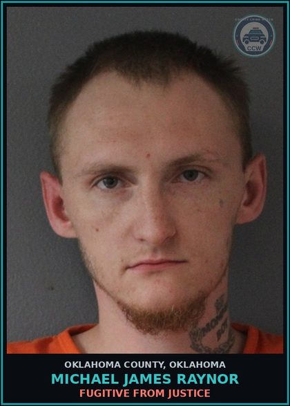 CCW arrest card for Michael James Raynor in Oklahoma County: FUGITIVE FROM JUSTICE