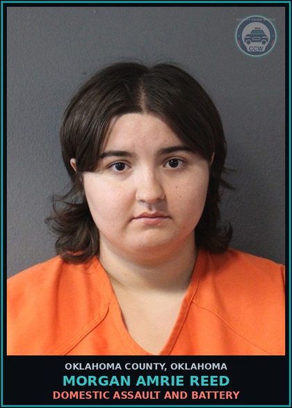 CCW arrest card for Morgan Amrie Reed in Oklahoma County: DOMESTIC ASSAULT AND BATTERY