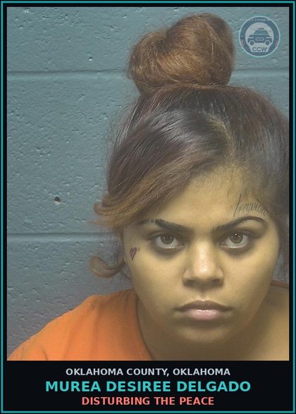 CCW arrest card for Murea Desiree Delgado in Oklahoma County: DISTURBING THE PEACE