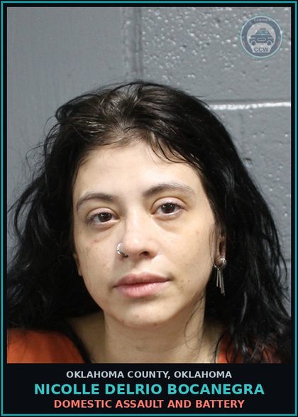 CCW arrest card for Nicolle Delrio Bocanegra in Oklahoma County: DOMESTIC ASSAULT AND BATTERY