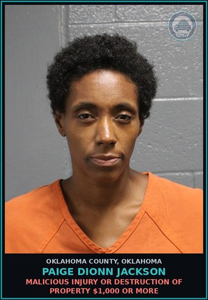 CCW arrest card for Paige Dionn Jackson in Oklahoma County: MALICIOUS INJURY OR DESTRUCTION OF PROPERTY $1,000 OR MORE