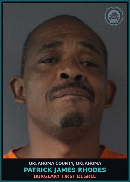 CCW arrest card for Patrick James Rhodes in Oklahoma County: BURGLARY FIRST DEGREE