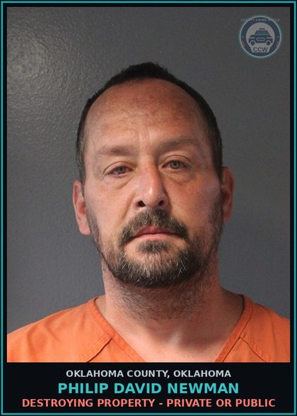 CCW arrest card for Philip David Newman in Oklahoma County: DESTROYING PROPERTY - PRIVATE OR PUBLIC