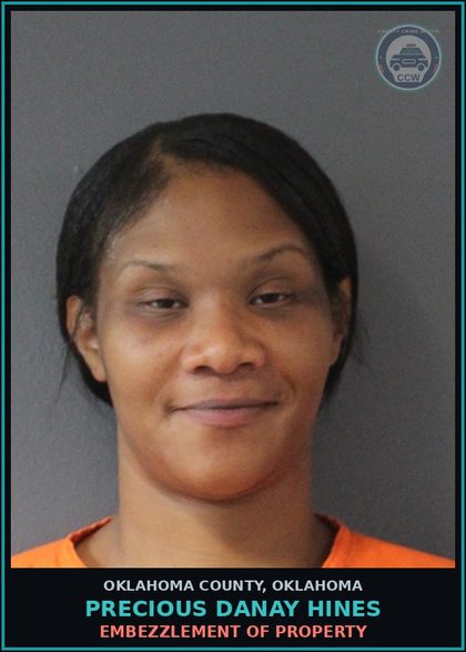 CCW arrest card for Precious Danay Hines in Oklahoma County: EMBEZZLEMENT OF PROPERTY