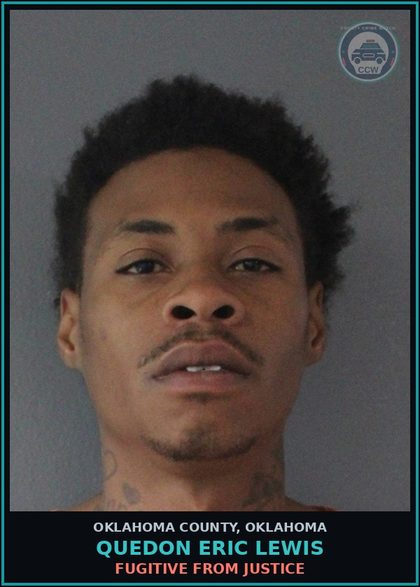 CCW arrest card for Quedon Eric Lewis in Oklahoma County: FUGITIVE FROM JUSTICE
