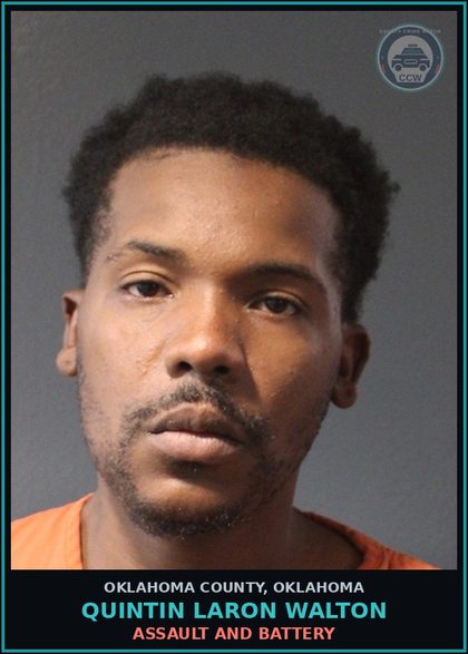 CCW arrest card for Quintin Laron Walton in Oklahoma County: ASSAULT AND BATTERY