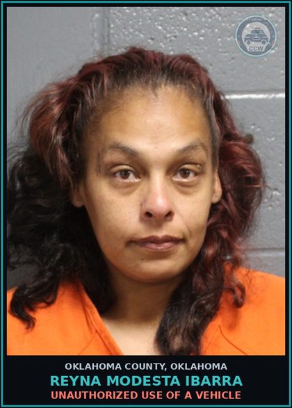 CCW arrest card for Reyna Modesta Ibarra in Oklahoma County: UNAUTHORIZED USE OF A VEHICLE