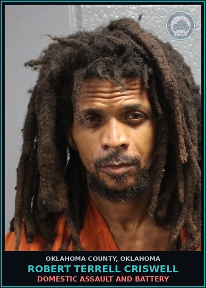 CCW arrest card for Robert Terrell Criswell in Oklahoma County: DOMESTIC ASSAULT AND BATTERY