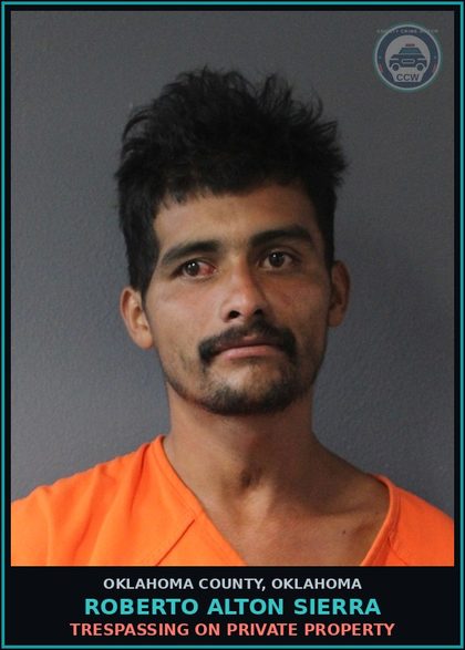 CCW arrest card for Roberto Alton Sierra in Oklahoma County: TRESPASSING ON PRIVATE PROPERTY