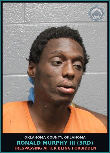 CCW arrest card for Ronald Murphy Iii (3Rd) in Oklahoma County: TRESPASSING AFTER BEING FORBIDDEN