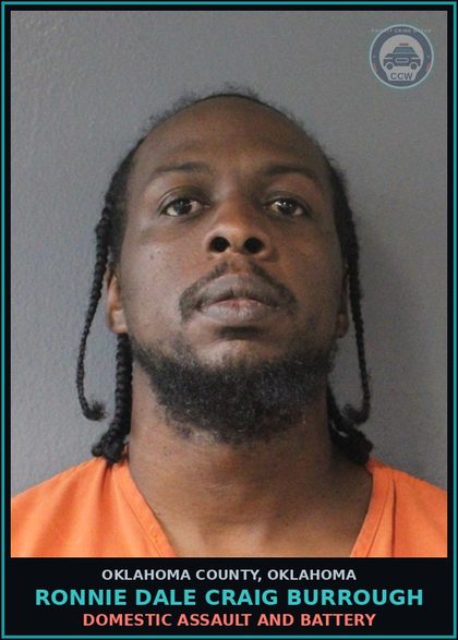 CCW arrest card for Ronnie Dale Craig Burrough in Oklahoma County: DOMESTIC ASSAULT AND BATTERY