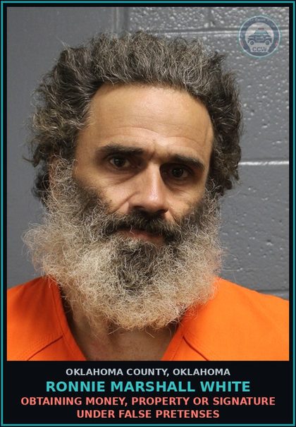 CCW arrest card for Ronnie Marshall White in Oklahoma County: OBTAINING MONEY, PROPERTY OR SIGNATURE UNDER FALSE PRETENSES