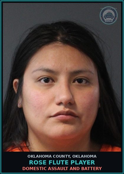 CCW arrest card for Rose Flute Player in Oklahoma County: DOMESTIC ASSAULT AND BATTERY