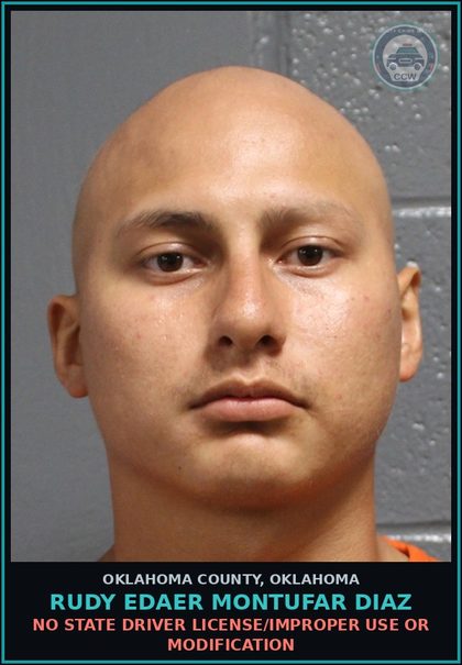 CCW arrest card for Rudy Edaer Montufar Diaz in Oklahoma County: NO STATE DRIVER LICENSE/IMPROPER USE OR MODIFICATION