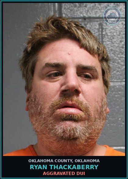 CCW arrest card for Ryan Thackaberry in Oklahoma County: AGGRAVATED DUI