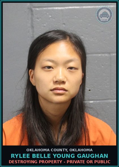 CCW arrest card for Rylee Belle Young Gaughan in Oklahoma County: DESTROYING PROPERTY - PRIVATE OR PUBLIC